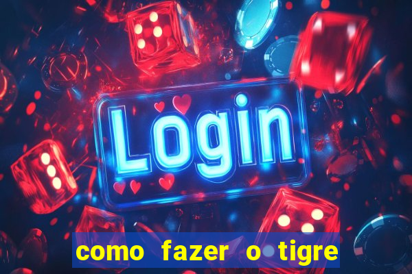 como fazer o tigre soltar a carta no fortune tiger